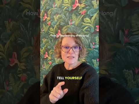 How to stop worrying all day long