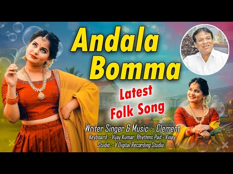 Andala Bomma | Latest Folk Song | New Folk Song 2023 | Writer Singer & Music :- Clement | V Digital