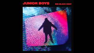 Junior Boys - What You Won&#39;t Do For Love