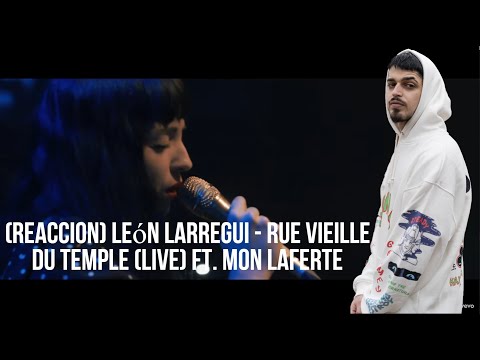 (REACCION) León Larregui - Rue Vieille Du Temple (Live) ft. Mon Laferte