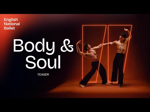 Body & Soul: Teaser Trailer | English National Ballet