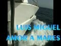 Luis miguel - amor a mares (hd 1080 con letra by hbk)