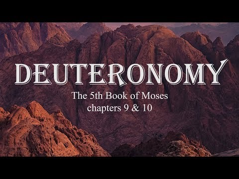 Deuteronomy chapters 9 & 10 Bible Study