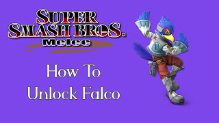 How To Unlock Falco In Super Smash Bros Melee