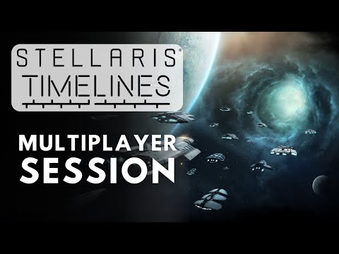 Stellaris Timelines Multiplayer Session