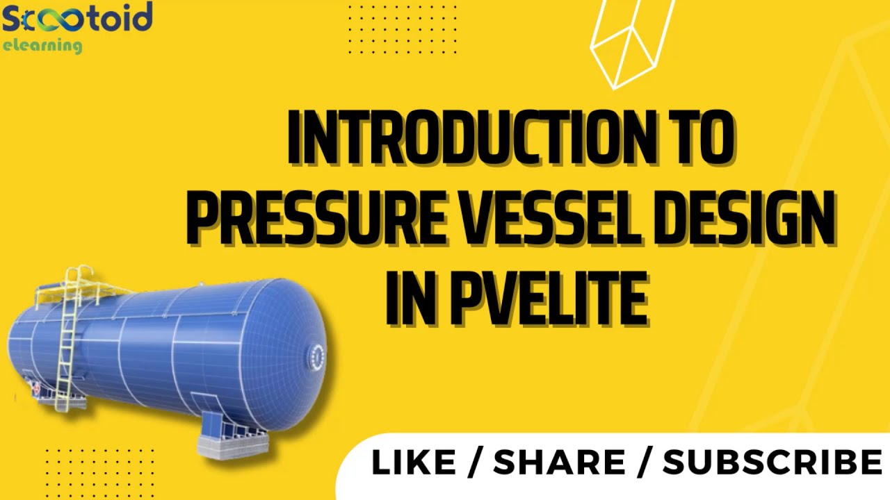 Don't Waste 6 Months Like I Did - Learn Pressure Vessel Design in PVElite the Easy Way
