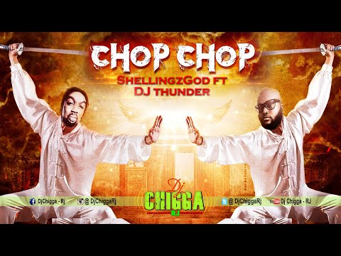 ShellingzGod (Ft. Dj Thunder) - Chop Chop