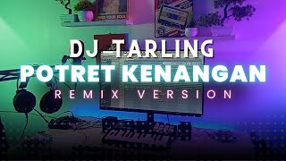 Download lagu DJ Tarling Jadul 'POTRET KENANGAN' Remix Version mp3 Download lagu DJ Tarling Jadul 'POTRET KENANGAN' Remix Version mp3