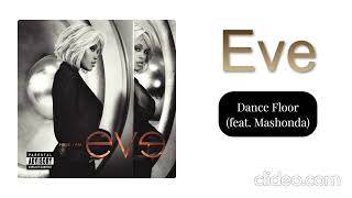 Eve - Dance Floor (feat. Mashonda)