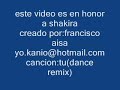 Shakira - Tu (Dance Remix)