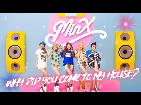 MINX ‘WHY DID YOU COME TO MY HOUSE?” 🤔 COVER by NORAE 💎