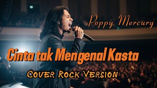 Download lagu CINTA TAK MENGENAL KASTA - Poppy Mercury (Cover Rock Ballad Version) | [Kuma MusikAI] mp3
