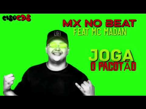 MX NO BEAT FEAT MC MADAN (JOGA O PACOTÃO MUSICA NOVA 2022 )