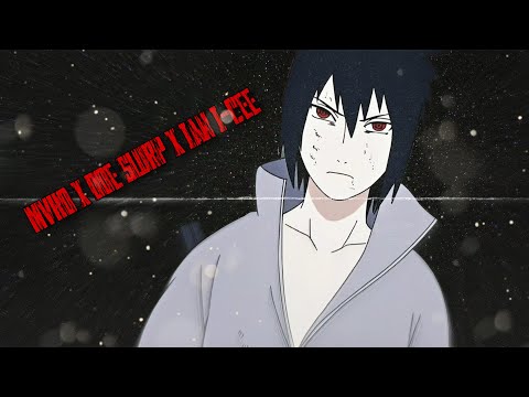 Sasuke「AMV」- Mvko x Doe Slurp x Ian I-Cee - Stranded
