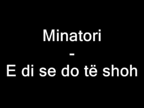 Minatori - E di se do të shoh