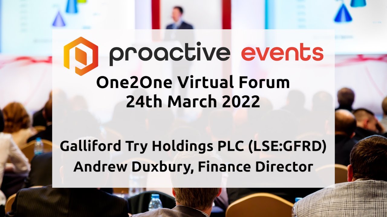 Andrew Duxbury, Finance Director - Galliford Try Holdings PLC (LSE:GFRD) Presenting at the Proactive One2One Virtual Forum - 24th March 2022