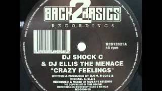 Shock C & DJ Ellis The Menace - Crazy Feelings (Back2Basics)