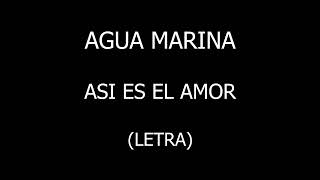 Download lagu Agua Marina - Asi es el amor (Letra/Lyrics) mp3 Download lagu Agua Marina - Asi es el amor (Letra/Lyrics) mp3