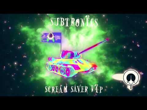 Subtronics - Scream Saver VIP