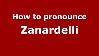 How to pronounce Zanardelli