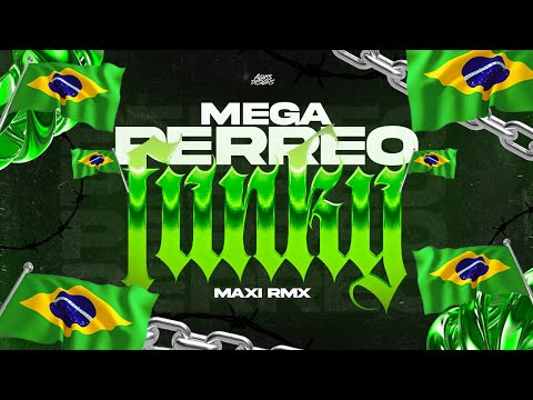 MEGA PERREO FUNKY🇧🇷💣 - MAXIRMX