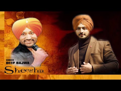 Sheesha Yaar Da (Cover) | Deep Bajwa | Tribute To Legend Surjit Bindrakhia | New Punjabi Cover Song