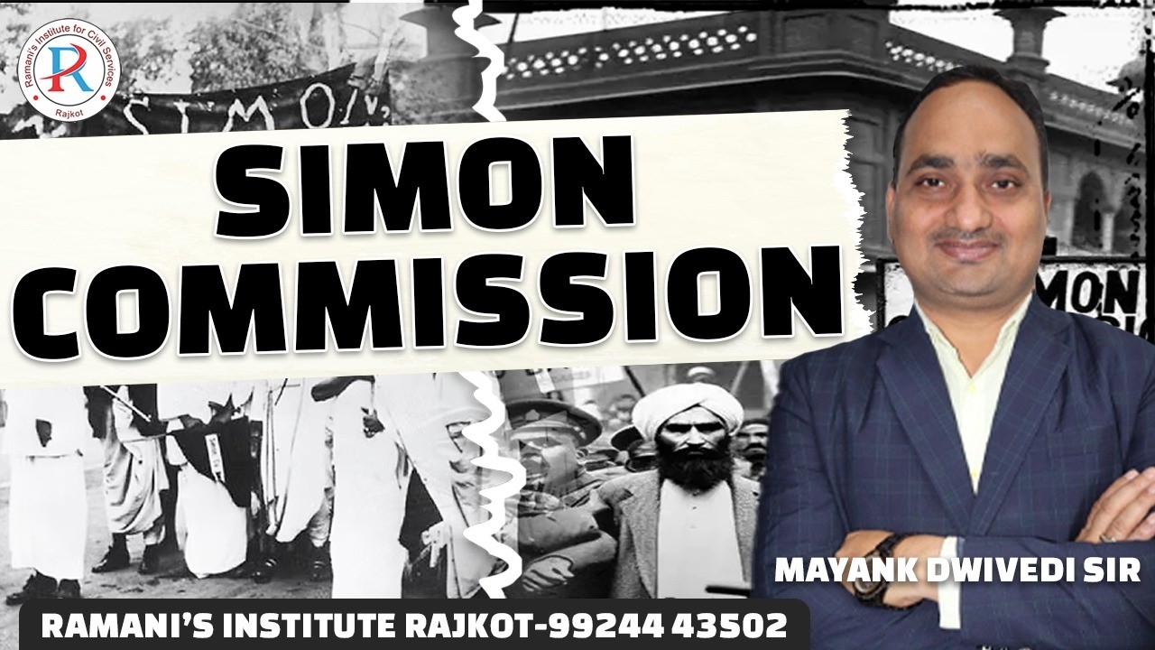 SIMON COMMISSION | UPSC | GPSC | RAMANI'S INSTITUTE FOR CIVIL SERVICES |