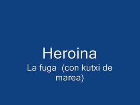 Heroina - La Fuga