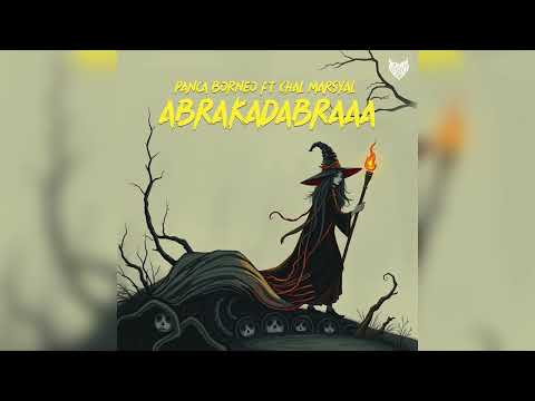Panca Borneo Ft Chal Marsyal - Abrakadabraaa