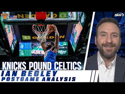 NBA Insider Ian Begley reacts to the Knicks emphatic win in Boston