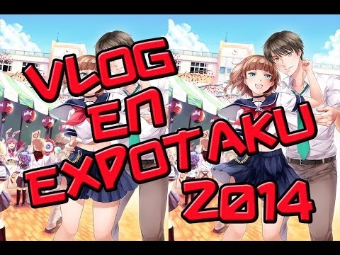 EXPOTAKU 2014 - VLOG CON ELNUMEROXIII (ALMERIA)
