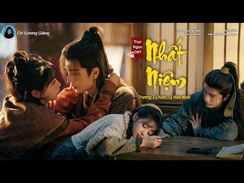 [Vietsub] Nhất Niệm - Trương Tử Ninh, L&yacute; H&acirc;m Nhất - OST Trục Ngọc / 一念 - 张紫宁, 李鑫一 - 逐玉OST