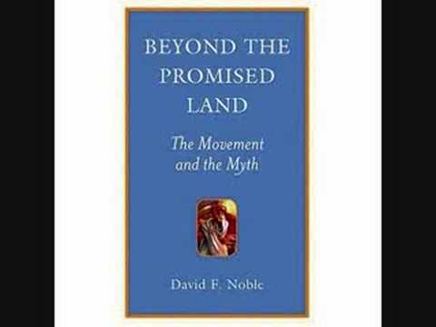 David Noble 'Beyond the Promised Land' Pt 3