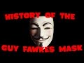 Today In Nerd History History Of The Guy Fawkes Mask