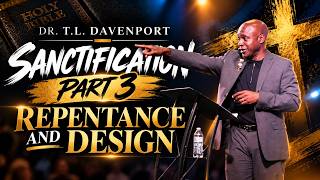 "Sanctification" part III. // Repentance// Dr. T. L. Davenport
