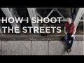 How i shoot the streets - Street Photography in London
