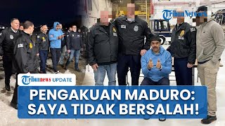 Maduro Bantah Dakwaan Narkotika di Pengadilan AS: Saya Tidak Bersalah, Saya Pria yang Baik
