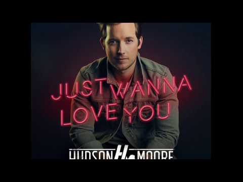 Hudson Moore - "Just Wanna Love You" (Official Audio)