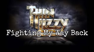 THIN LIZZY - Fighting My Way Back (Lyric Video)