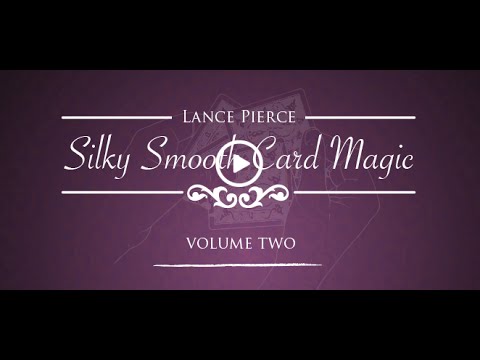 Silky Smooth Card Magic by Lance Pierce - Volume 2