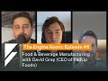 The Engine Room #6: Food & Beverage Manufacturing with David Gray (CEO of FedUp Foods)