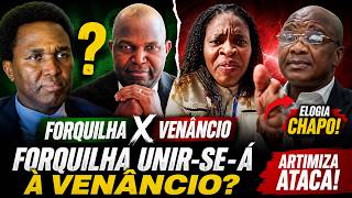 🔥 Reviravolta? FORQUILHA Aproxima-se de VENÂNCIO Enquanto ARTIMIZA Critica e Elogia CHAPO