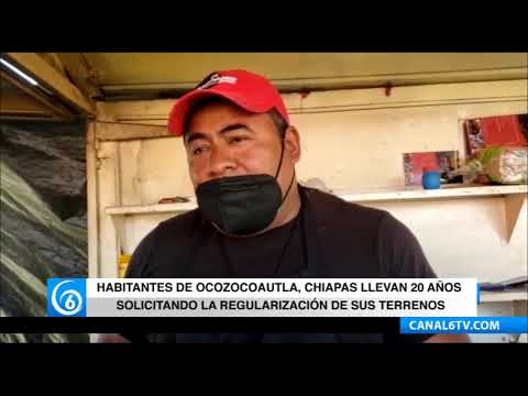 Habitantes de Ocozocoautla, Chiapas, llevan 20 años solicitando la regularización de sus terrenos