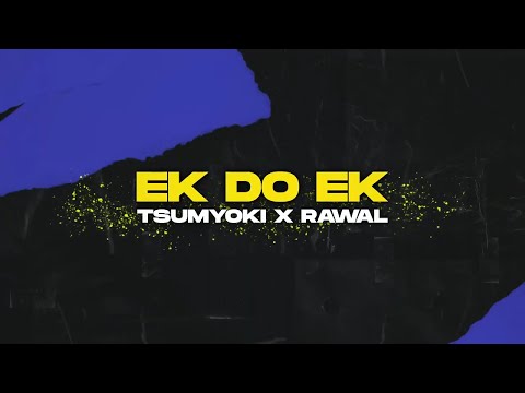 Tsumyoki x RAWAL - Ek Do Ek | Official Lyric Video