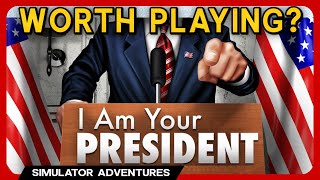 Is This Political Simulator ANY GOOD? - I Am Your President