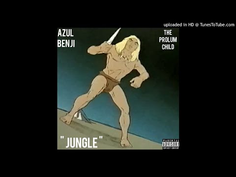 Azul Benji - Jungle Ft. TheProlumChild