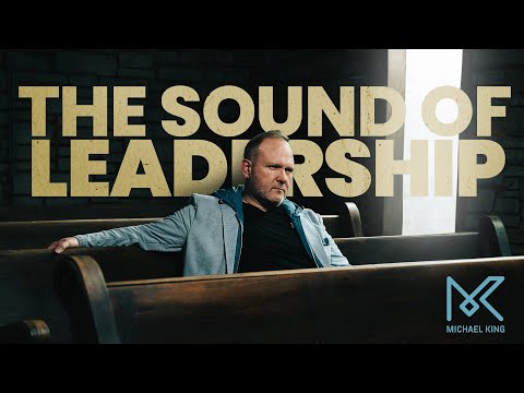 The Sound of Leadership, a cinematic leadership film by Michael King Jr.