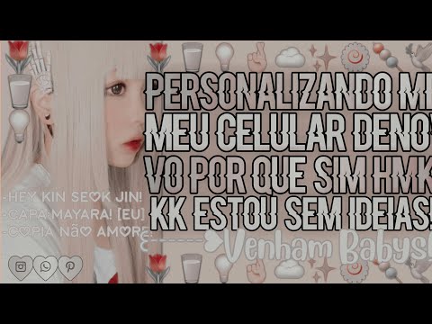꒰┄┄❥Personalizando Meu Celular Junto Com Vocês Novamente!¡;-;