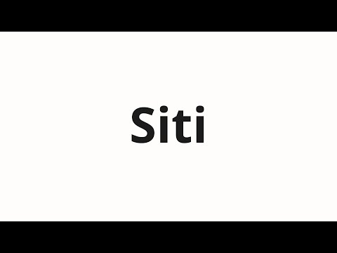 How to pronounce Siti