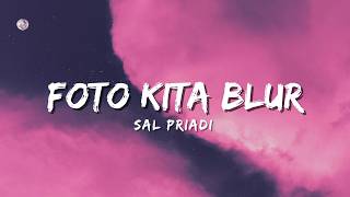 Download lagu Foto Kita Blur - Sal Priadi (Lyric) mp3